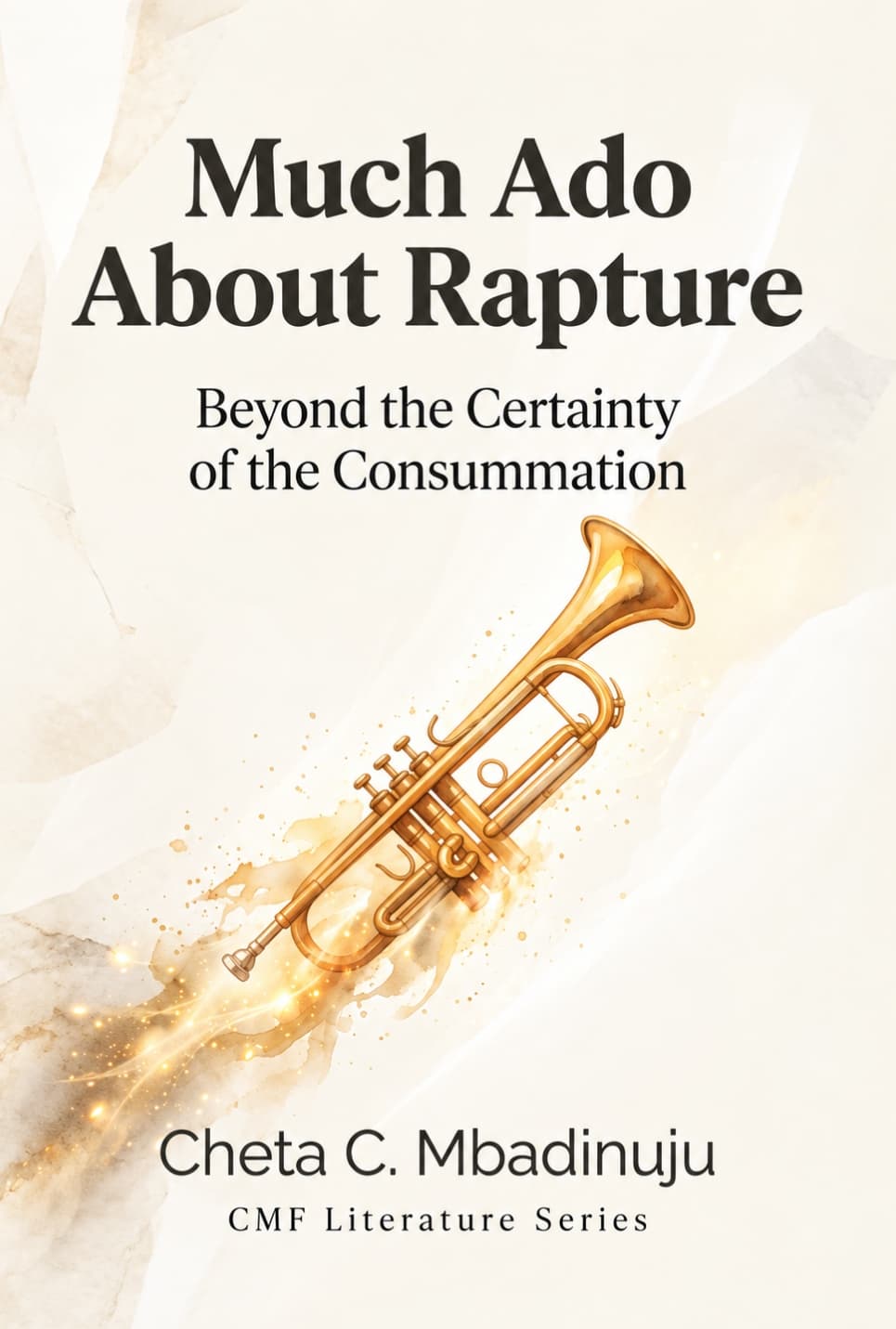 Cover of Much Ado About Rapture by Cheta C. Mbadinuju